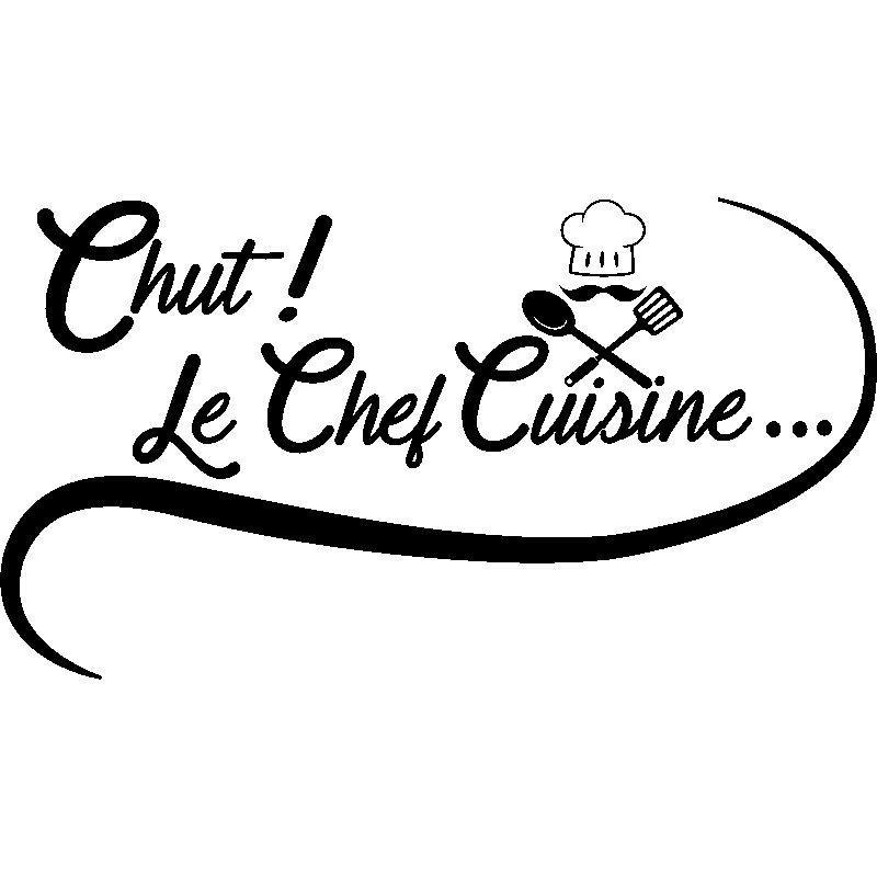 Sticker citation cuisine chut! le chef cuisine - Stickers STICKERS CUISINE  Textes et Recettes - ambiance-sticker